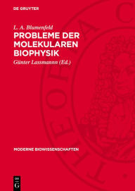 Title: Probleme der molekularen Biophysik, Author: L. A. Blumenfeld