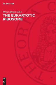 Title: The Eukaryotic Ribosome, Author: Heinz Bielka