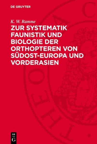 Zur Systematik Faunistik und Biologie der Orthopteren von S dost-Europa und Vorderasien