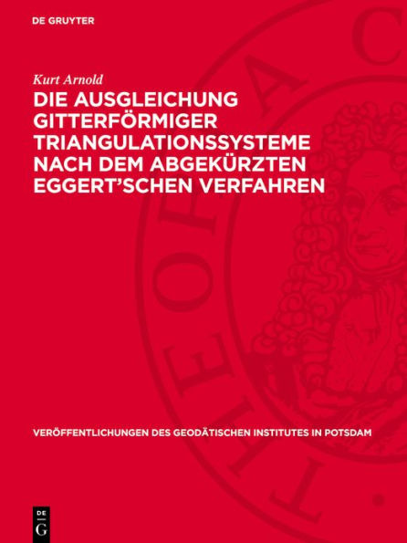 Die Ausgleichung gitterf rmiger Triangulationssysteme nach dem abgek rzten Eggert'schen Verfahren