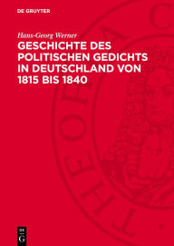 Title: Geschichte des politischen Gedichts in Deutschland von 1815 bis 1840, Author: Hans-Georg Werner