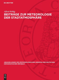 Title: Beiträge zur Meteorologie der Stadtatmosphäre, Author: Alfred Helbig