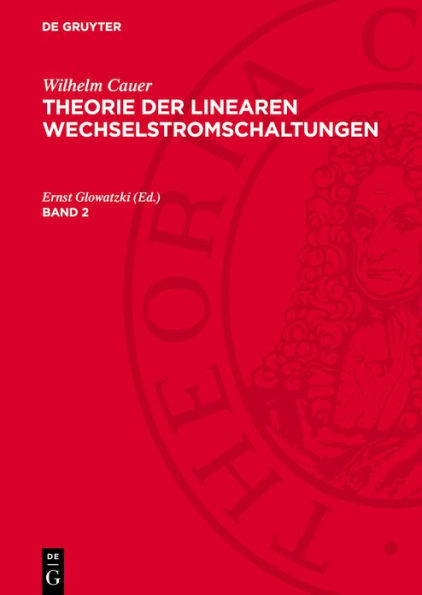 Wilhelm Cauer: Theorie der linearen Wechselstromschaltungen. Band 2