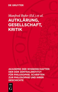 Title: Autklärung, Gesellschaft, Kritik: Studien zur Philosophie der Aufklärung (I), Author: Manfred Buhr