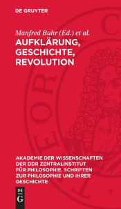 Title: Aufklärung, Geschichte, Revolution: Studien zur Philosophie der Aufklärung (II), Author: Manfred Buhr