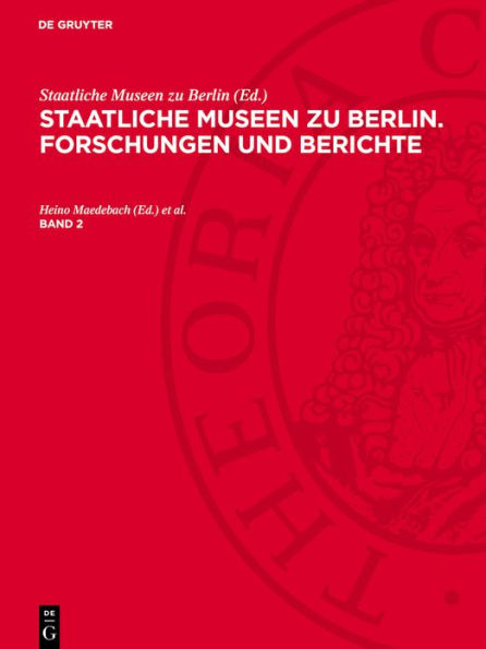 Staatliche Museen zu Berlin. Forschungen und Berichte. Band 2