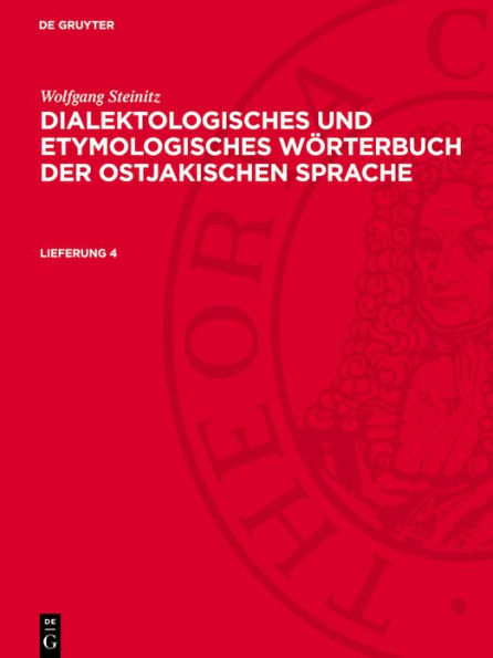 Wolfgang Steinitz: Dialektologisches und etymologisches W rterbuch der ostjakischen Sprache. Lieferung 4
