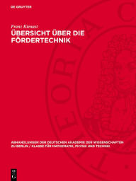Title: Übersicht über die Fördertechnik, Author: Franz Kienast