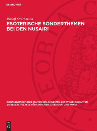 Title: Esoterische Sonderthemen bei den Nusairi: Geschichten und Traditionen von den Heiligen Meistern aus dem Prophetenhaus, Author: Rudolf Strothmann