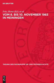 Title: vom 8. bis 10. November 1983 in Meiningen: Frühe Völker in Mitteleuropa, Author: Fritz Horst