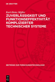 Title: Zuverlässigkeit und Funktionseffektivität komplizierter technischer Systeme, Author: Karl-Heinz Müller