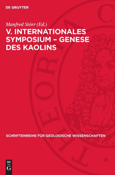 V. Internationales Symposium - Genese des Kaolins