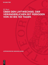 Title: Über den Lihtwechsel der Veränderlichen mit Perioden von 30 bis 150 Tagen: 1944 Mai, Author: M. Beyer