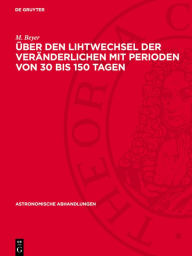 Title: Über den Lihtwechsel der Veränderlichen mit Perioden von 30 bis 150 Tagen: 1944 Mai, Author: M. Beyer