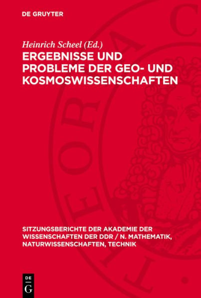 Ergebnisse und Probleme der Geo- und Kosmoswissenschaften: Vortr ge, die in den Sitzungen der Klasse Physik von 1970-1974 gehalten wurden