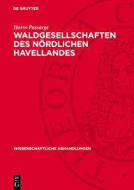 Title: Waldgesellschaften des nördlichen Havellandes, Author: Harro Passarge