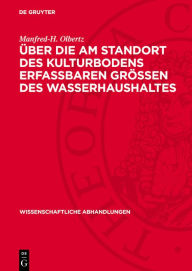 Title: Über die am Standort des Kulturbodens erfaßbaren Größen des Wasserhaushaltes, Author: Manfred-H. Olbertz