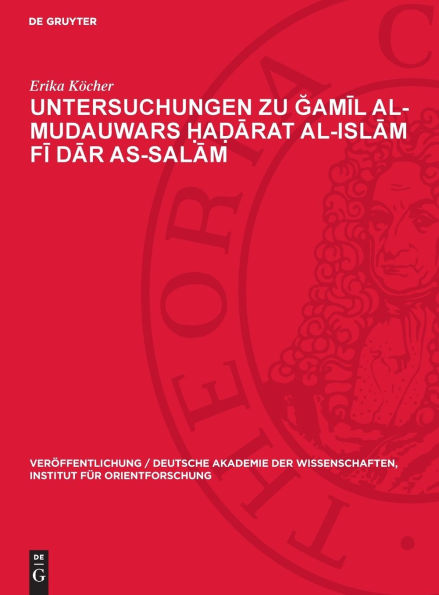 Untersuchungen zu Gamil Al-Mudauwars ?a?arat al-islam fi dar as-salam