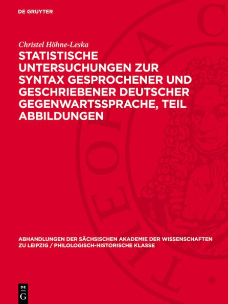 Statistische Untersuchungen Zur Syntax Gesprochener Und Geschriebener Deutscher Gegenwartssprache, Teil Abbildungen