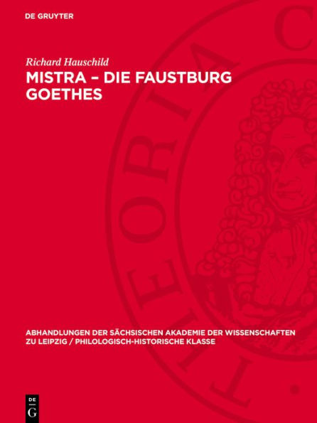 Mistra - Die Faustburg Goethes: Erinnerungen an eine Griechenlandfahrt