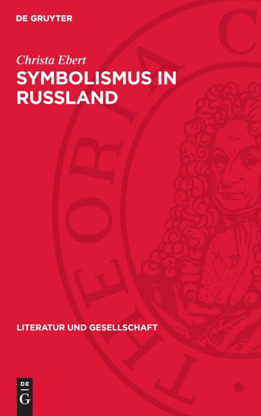 Symbolismus in Rußland: Zur Romanprosa Sologubs, Remisows, Belys
