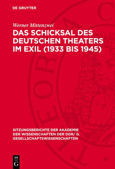 Das Schicksal des deutschen Theaters im Exil (1933 bis 1945)