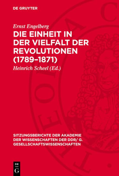 Die Einheit in Der Vielfalt Der Revolutionen (1789-1871): Zur Wirkungsweise Historischer Gesetze