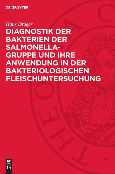 Diagnostik der Bakterien der Salmonella-Gruppe und ihre Anwendung in der bakteriologischen Fleischuntersuchung