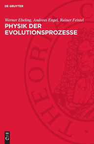 Title: Physik der Evolutionsprozesse, Author: Werner Ebeling