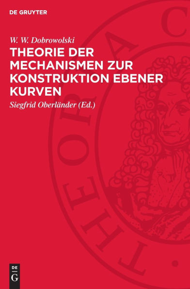 Theorie der Mechanismen zur Konstruktion ebener Kurven