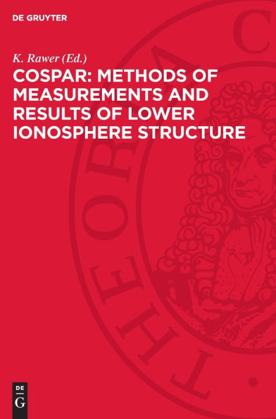 COSPAR: Methods of Measurements and Results of Lower Ionosphere Structure: Proceedings of the Symposium held in Constance, F.R.G. 23-26 May 1973