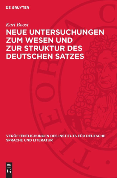 Neue Untersuchungen zum Wesen und zur Struktur des deutschen Satzes: Der Satz als Spannungsfeld