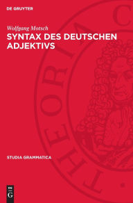 Title: Syntax des deutschen Adjektivs, Author: Wolfgang Motsch