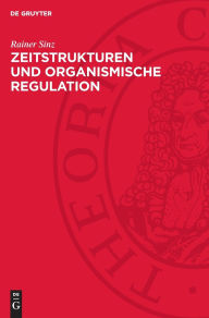 Title: Zeitstrukturen und organismische Regulation: Chronophysiologische und -psychophysiologische Untersuchungen zur dynamischen multioszillatorischen Funktionsordnung des Organismus, Author: Rainer Sinz