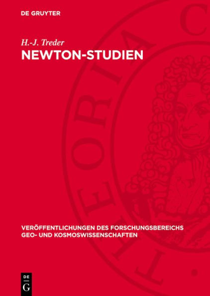 Newton-Studien: (Zum 250. Todestag von Isaac Newton und zum 200. Todestag von Voltaire)