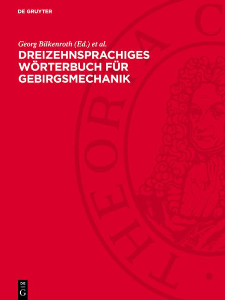 Dreizehnsprachiges W rterbuch f r Gebirgsmechanik: deutsch - bulgarisch - englisch - franz sisch - polnisch - portugiesisch - rum nisch - russisch - schwedisch - serbo-kroatisch - spanisch - tschechisch - ungarisch