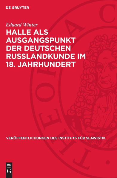 Halle als Ausgangspunkt der deutschen Russlandkunde im 18. Jahrhundert
