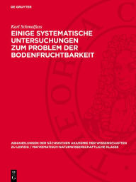 Title: Einige systematische Untersuchungen zum Problem der Bodenfruchtbarkeit, Author: Karl Schmalfuss