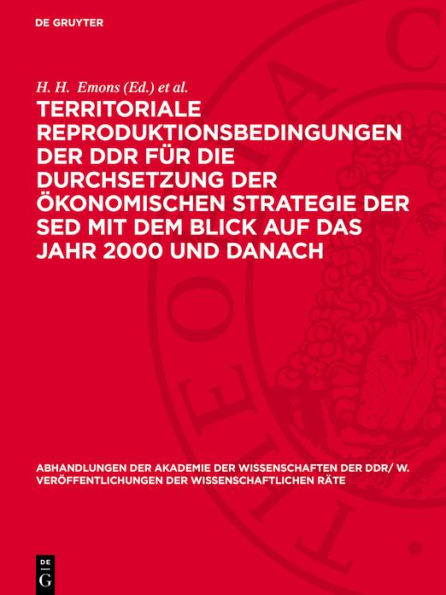 Territoriale Reproduktionsbedingungen der DDR f r die Durchsetzung der konomischen Strategie der SED mit dem Blick auf das Jahr 2000 und danach