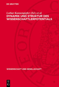 Title: Dynamik und Struktur des Wissenschaftlerpotentials, Author: Lothar Kannengieïer