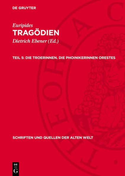 Die Troerinnen. Die Phoinikerinnen Orestes