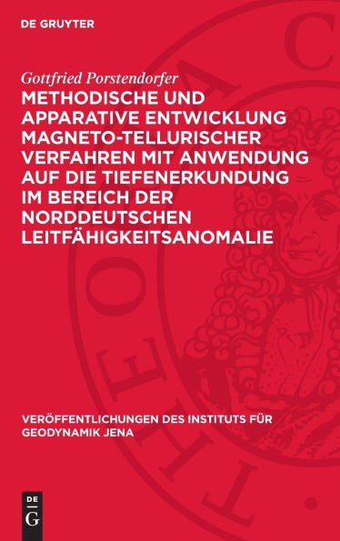 Methodische und apparative Entwicklung magneto-tellurischer Verfahren mit Anwendung auf die Tiefenerkundung im Bereich der norddeutschen Leitfähigkeitsanomalie