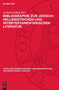 Title: Bibliographie zur Jüdisch-Hellenistischen und Intertestamentarischen Literatur: 1900-1970, Author: Gerhard Delling