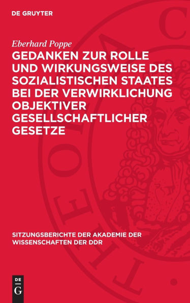Gedanken zur Rolle und Wirkungsweise des sozialistischen Staates bei der Verwirklichung objektiver gesellschaftlicher Gesetze: Objektive Tendenzen und Prinzipien der Entwicklung des sozialistischen Rechts