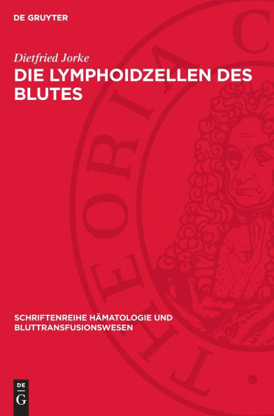 Die Lymphoidzellen des Blutes: Klinisch-hämatologische Untersuchungen über ihre Struktur, Funktion und diagnostische Bedeutung