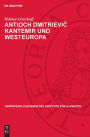 Antioch Dmitrievic Kantemir und Westeuropa: Ein russischer Schriftsteller des 18. Jahrhunderts und seine Beziehungen zur westeuropäischen Literatur und Kunst