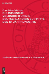 Title: Die russische Volksdichtung in Deutschland bis zur Mitte des 19. Jahrhunderts, Author: Erhard Hexelschneider