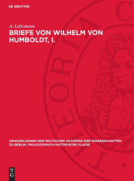 Title: Briefe von Wilhelm von Humboldt, I., Author: A. Leitzmann