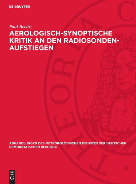 Aerologisch-synoptische Kritik an den Radiosonden-Aufstiegen: im Gebiet der Deutschen Demokratischen Republik