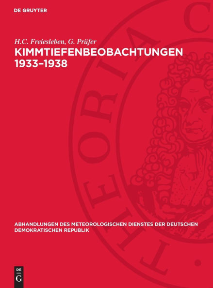 Kimmtiefenbeobachtungen 1933-1938: und ihr Zusammenhang mit dem thermischen Aufbau der untersten Schichten der Atmosphäre über dem Wasser 1952